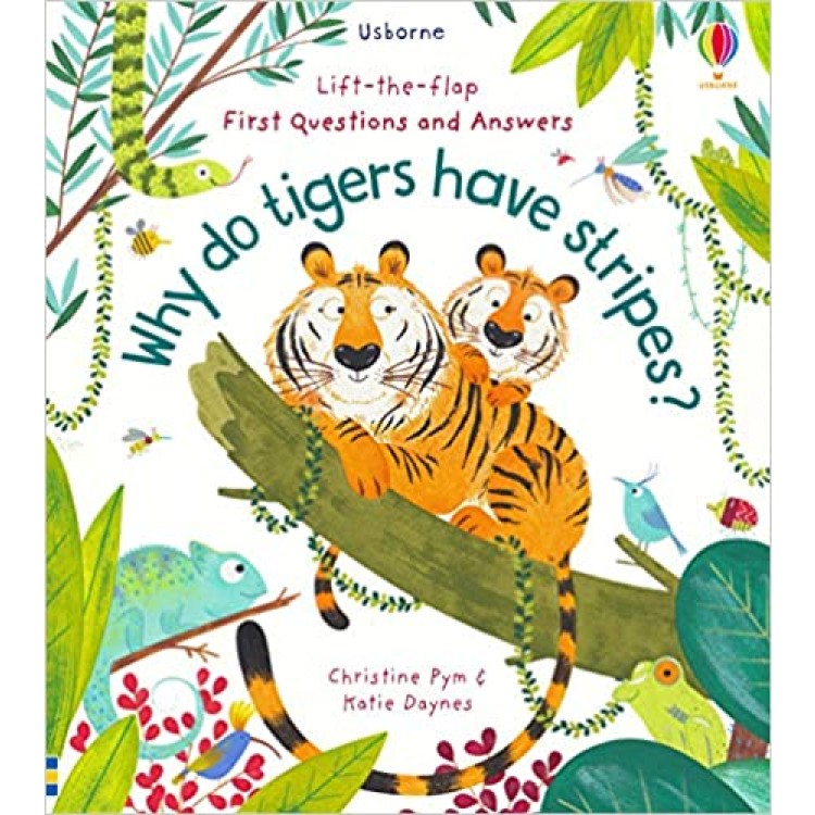 Usborne Lift the Flap First Questions and Answers Why Do Tigers Have Stripes?
