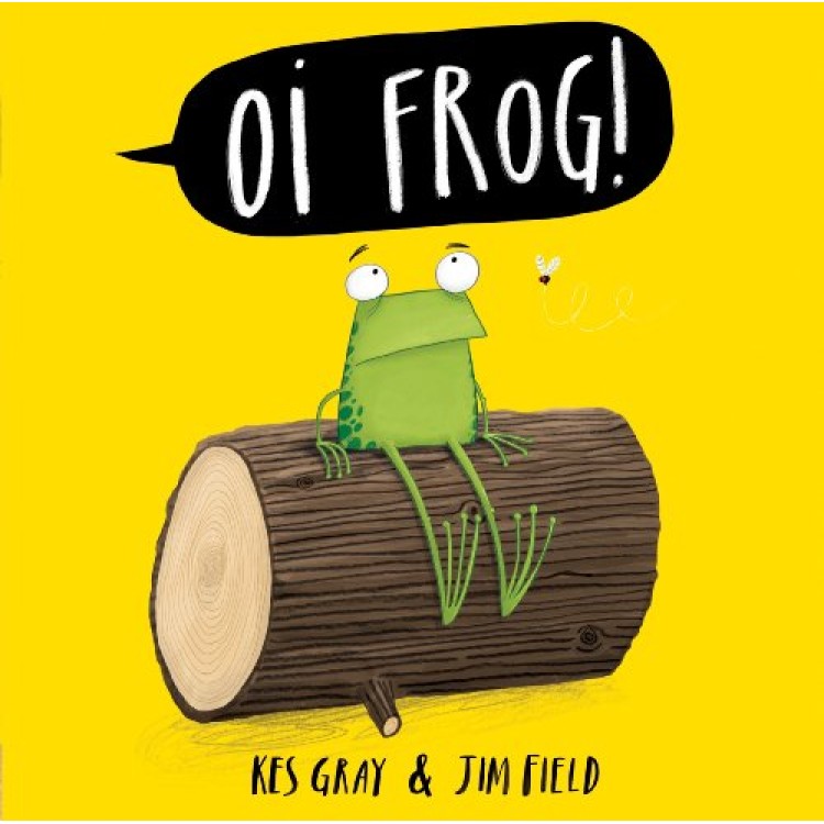 Oi frog!  by Kes Gray and Jim Field paperback