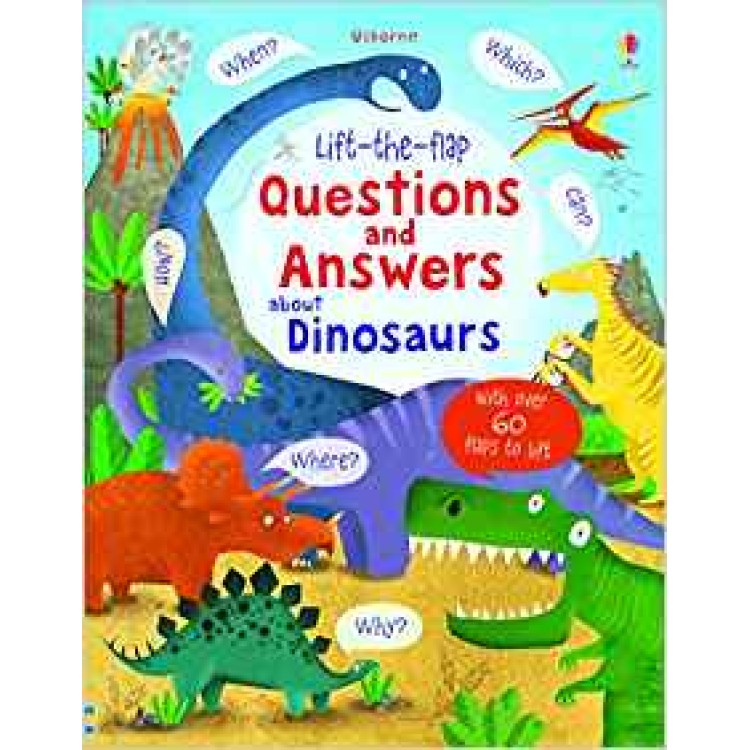 Usborne Lift The Flap Questions and Answers about Dinosaurs