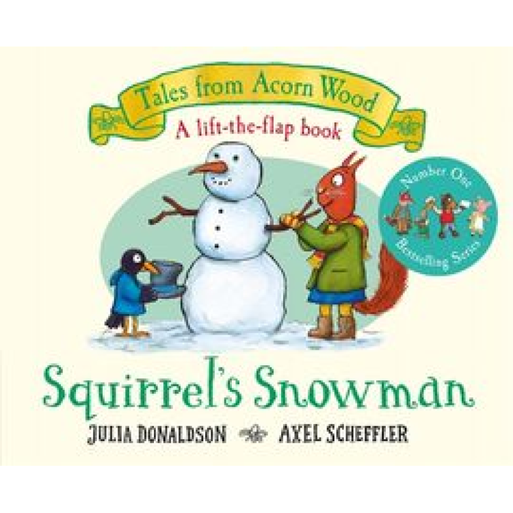Squirrel's Snowman: A Christmas lift-the-flap story from the creators of The Gruffalo: 6 (Tales From Acorn Wood, 6)