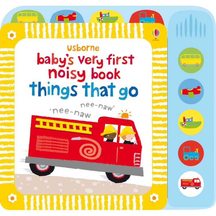 Usborne Baby's Very First Noisy Book: Things That Go