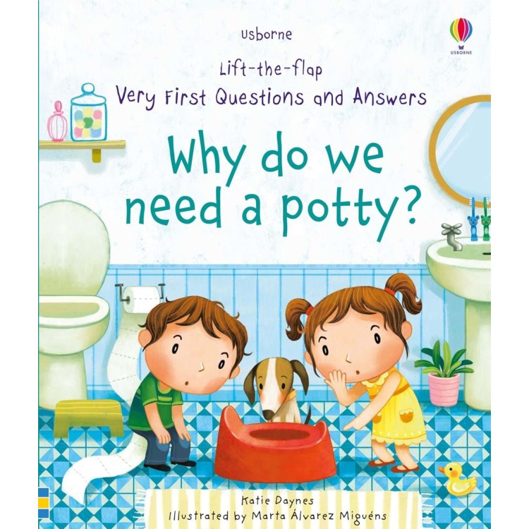 Usborne Lift The Flap Very First Questions And Answers Why Do We Need A Potty? 