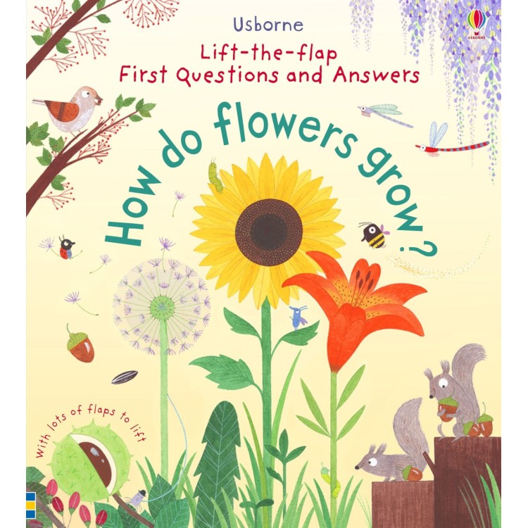 Usborne Lift The Flap First Questions and Answers: How do flowers grow?