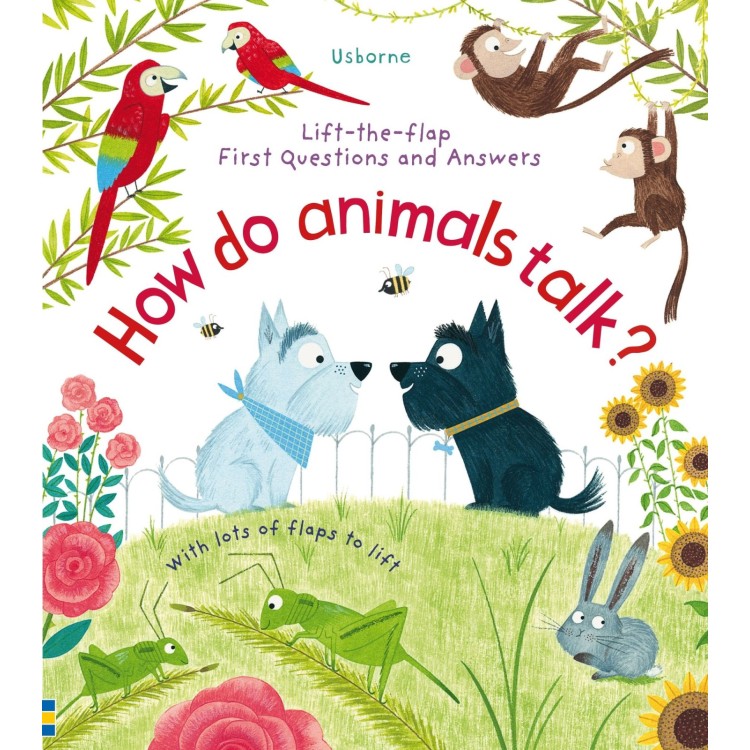 Usborne Lift the Flap First Questions and Answers How do animals talk?