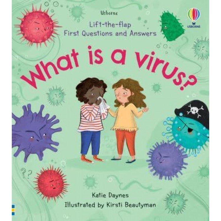 Usborne Lift The Flap First Questions And Answers What Is A Virus?
