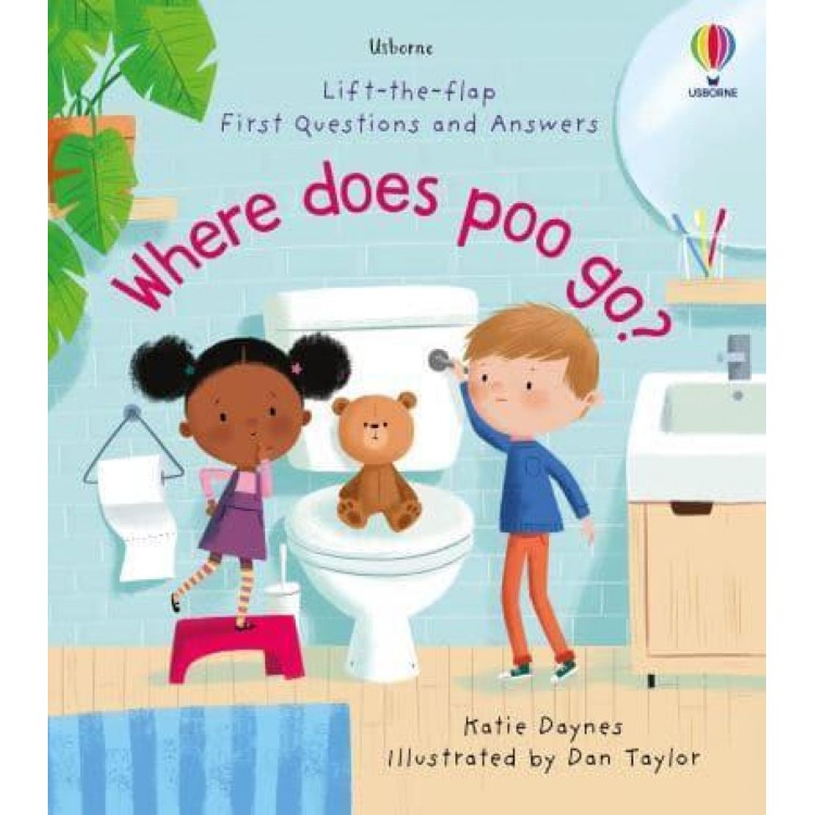 Usborne Lift The Flap First Questions and Answers Where Does Poo Go?