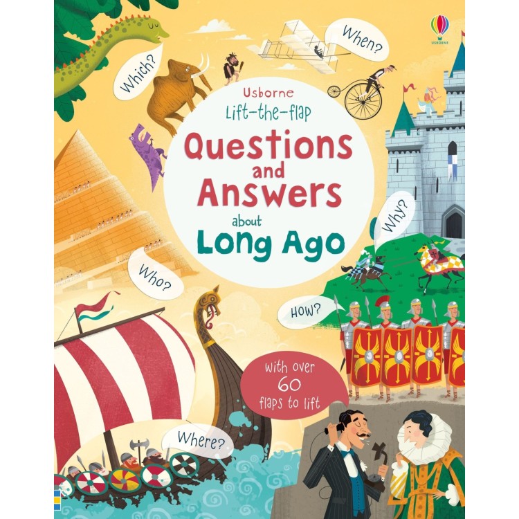 Usborne Lift The Flap Questions And Answers About Long Ago