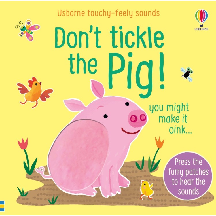 Usborne Touchy-Feely Sounds Don't Tickle The Pig! Book