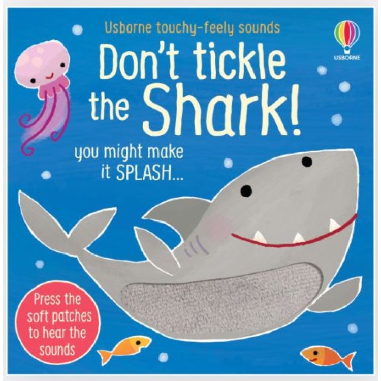 Usborne Touchy-Feely Sounds Don't Tickle The Shark Book
